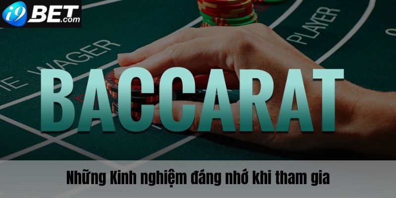 Những kinh nghiệm đáng quý khi tham gia cá cược Baccarat online I9bet 