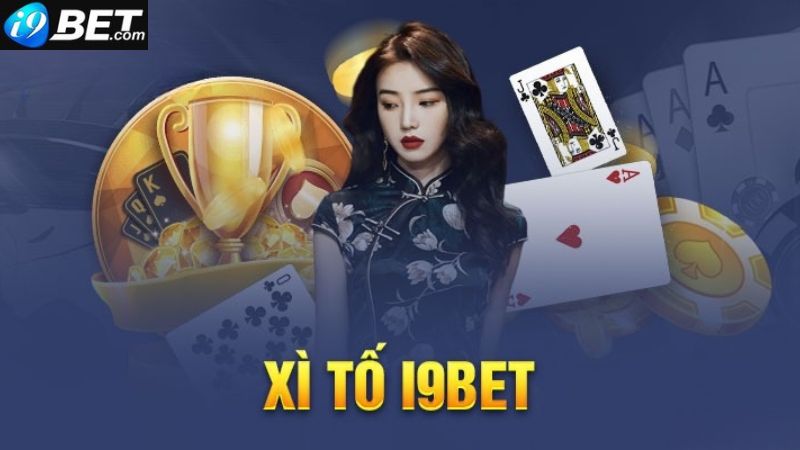 Bài Xì Tố - Game bài i9bet huyền thoại