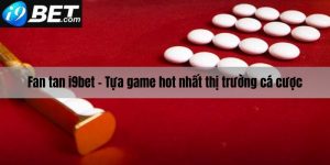 Giới thiệu Fan tan i9bet