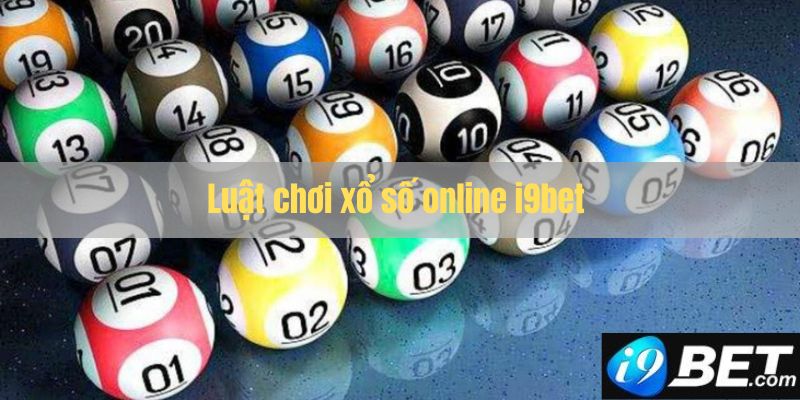 Luật chơi xổ số online I9bet 